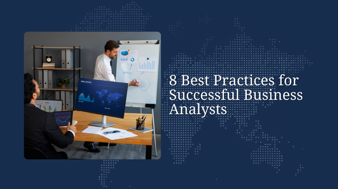 8 Best Practices for Successful Business Analysts